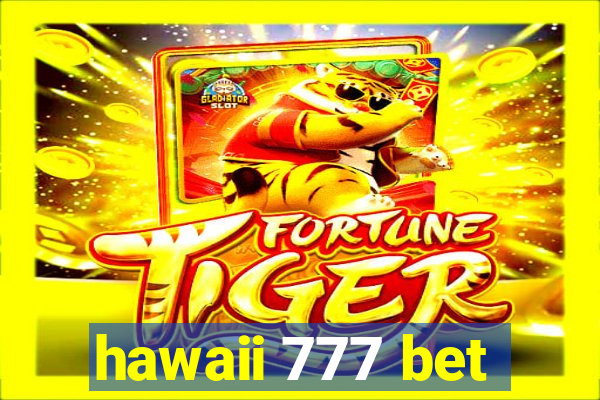 hawaii 777 bet